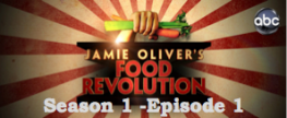 Food Revolution – Episode 1 (Season 1)