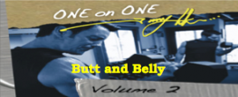 Butt and Belly Review (1-on-1, Vol 2)