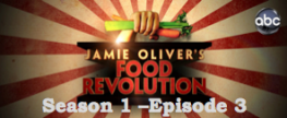 Food Revolution – Episode 3 (Season 1)